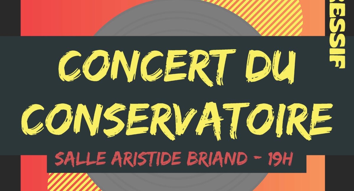 Affiche du concert du conservatoire le 29 mai à 19h à la salle Aristide Briand