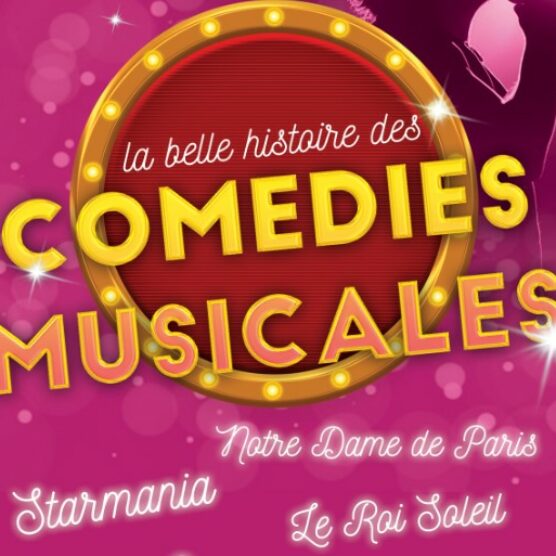 La belle histoire des Comédies Musicales